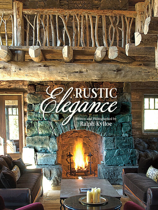 Title details for Rustic Elegance by Ralph Kylloe - Available
